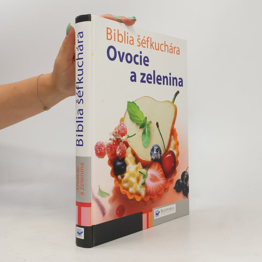 Autorenkollektiv Biblia šéfkuchára - Ovocie a zelenina
