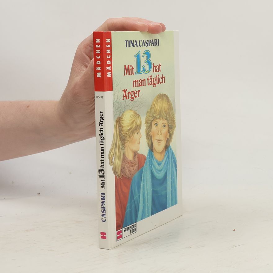 Tina Caspari Mit 13 hat man täglich Ärger