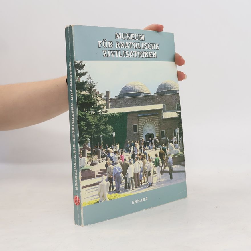 Various authors Museum für Anatolische Zivilisationen
