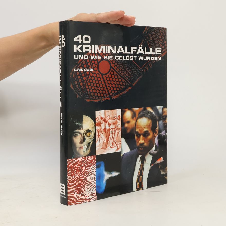 David Owen 40 Kriminalfälle und wie sie gelöst wurden