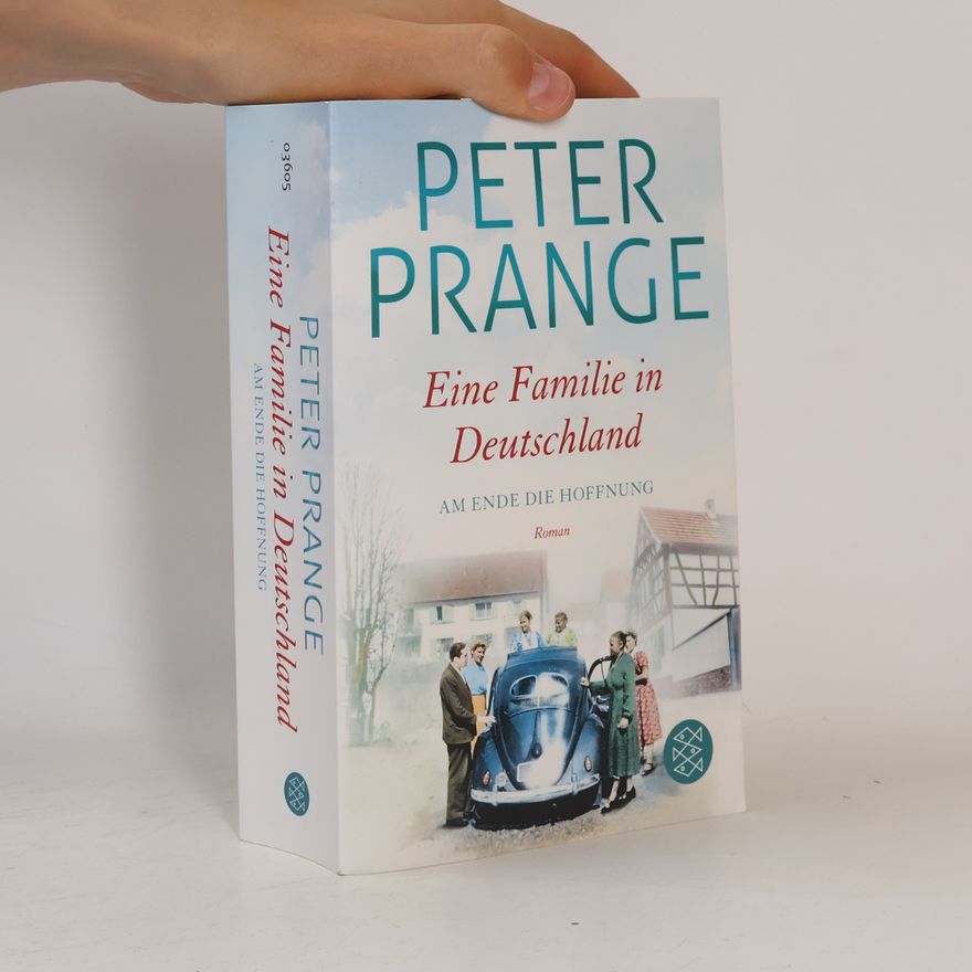 Peter Prange Eine Familie in Deutschland
