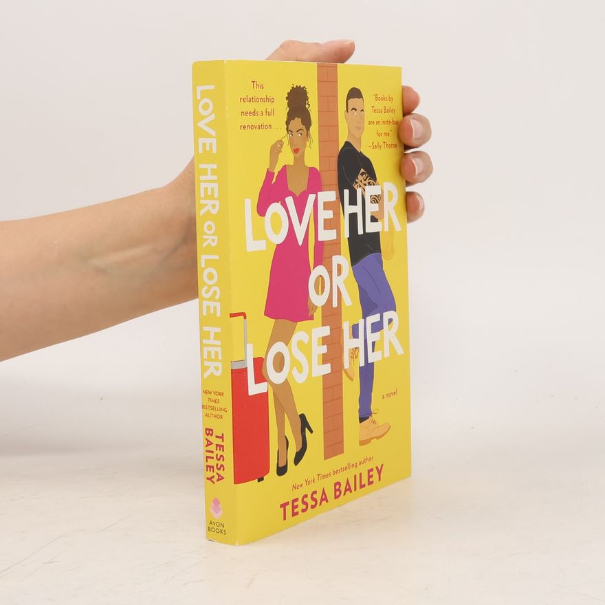 Tessa Bailey Love Her or Lose Her
