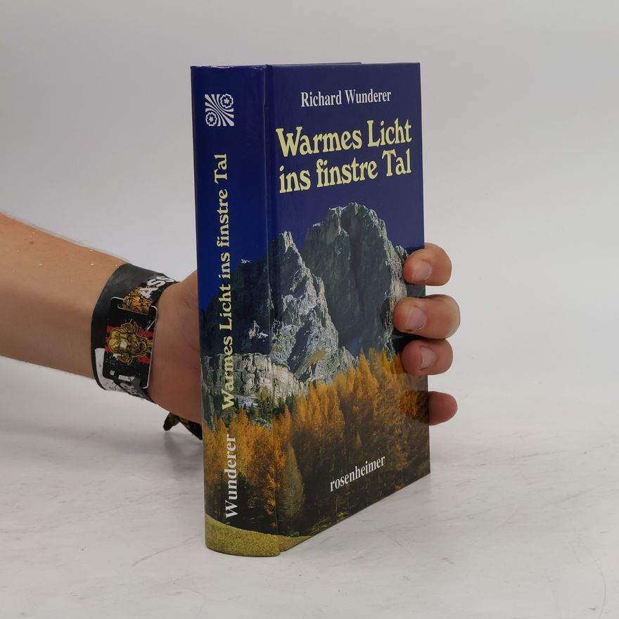 Richard Wunderer Warmes Licht ins finstre Tal
