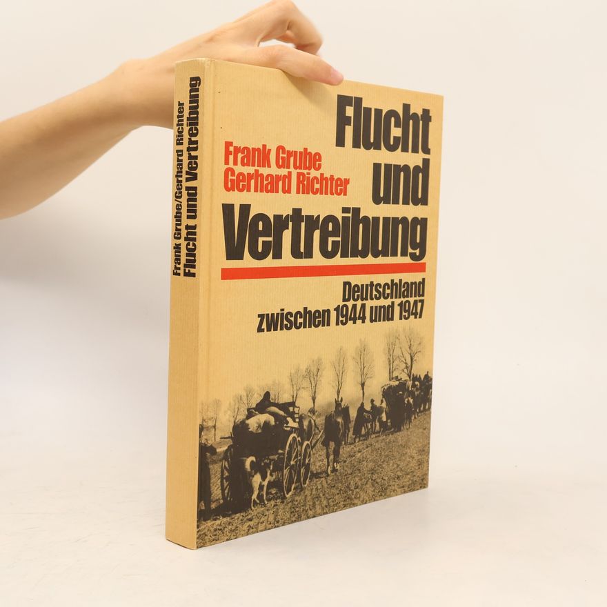 Frank Grube Flucht und Vertreibung