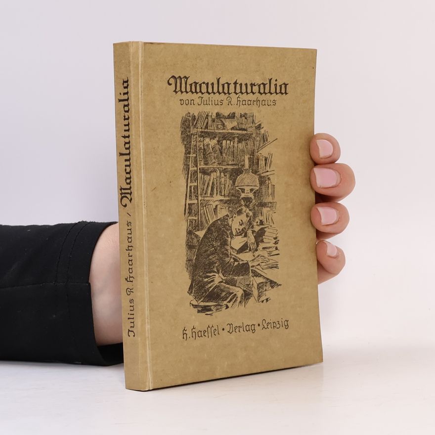 Julius R Haarhaus Maculaturalia