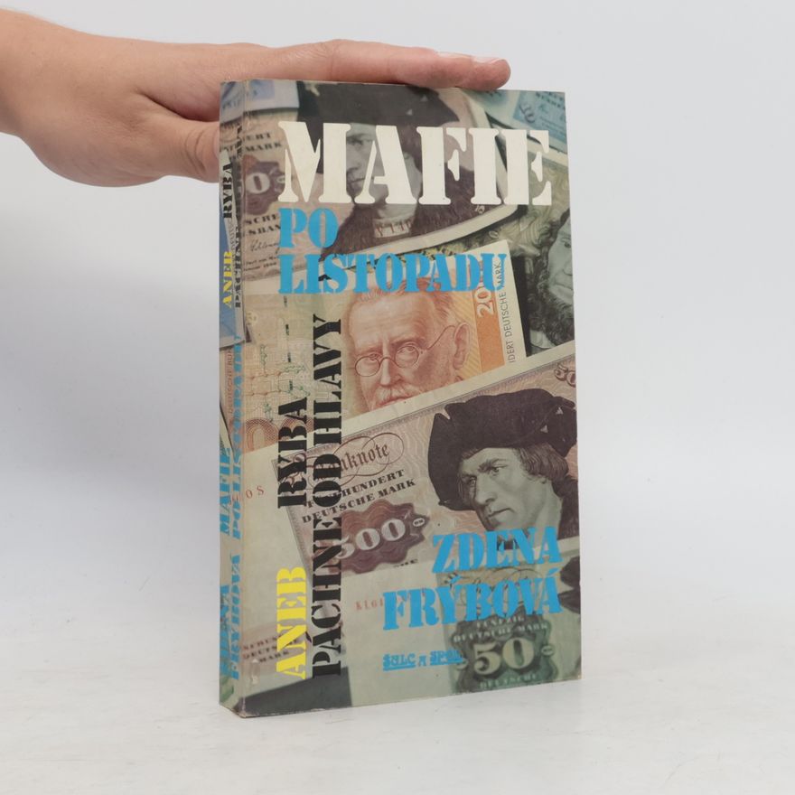 Zdena Frýbová Mafie po listopadu aneb Ryba páchne od hlavy