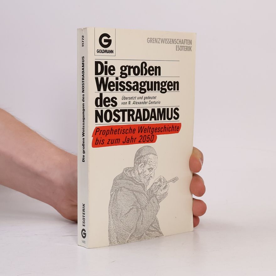 Alexander Centgraf Die grossen Weissagungen des Nostradamus