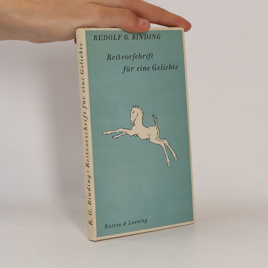 Rudolf G. Binding Reivorschrift für eine geliebte