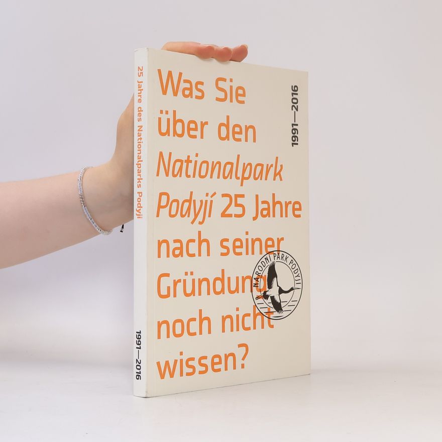 Various authors Was Sie über den Nationalpark Podyjí 25 Jahre nach seiner Gründung noch nicht wissen?