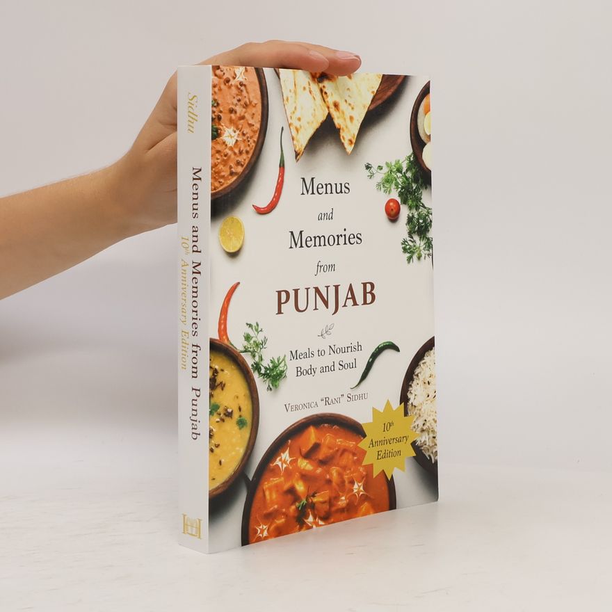 Veronica "Rani" Sidhu Menus and Memories from Punjab: 10th Anniversary Edition