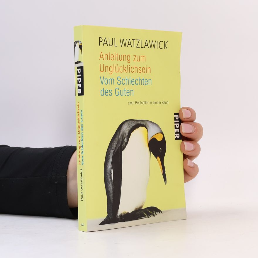 Paul Watzlawick Anleitung zum Unglücklichsein