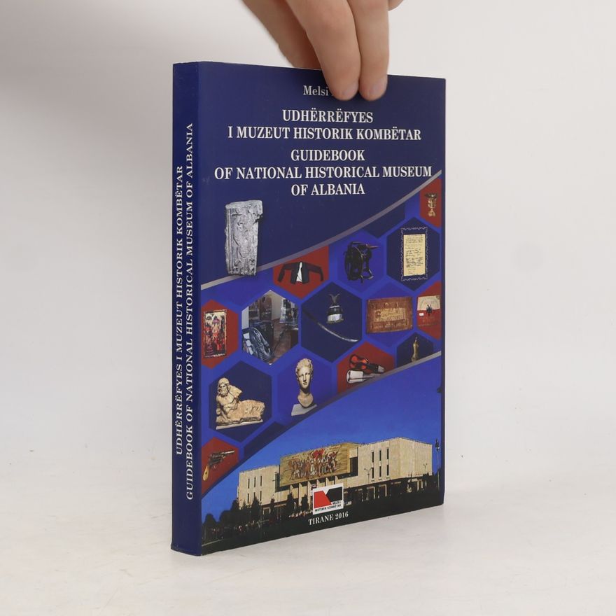 Melsi Labi Udhërrëfyes i Muzeut Historik Kombëtar / Guidebook of National Historical Museum