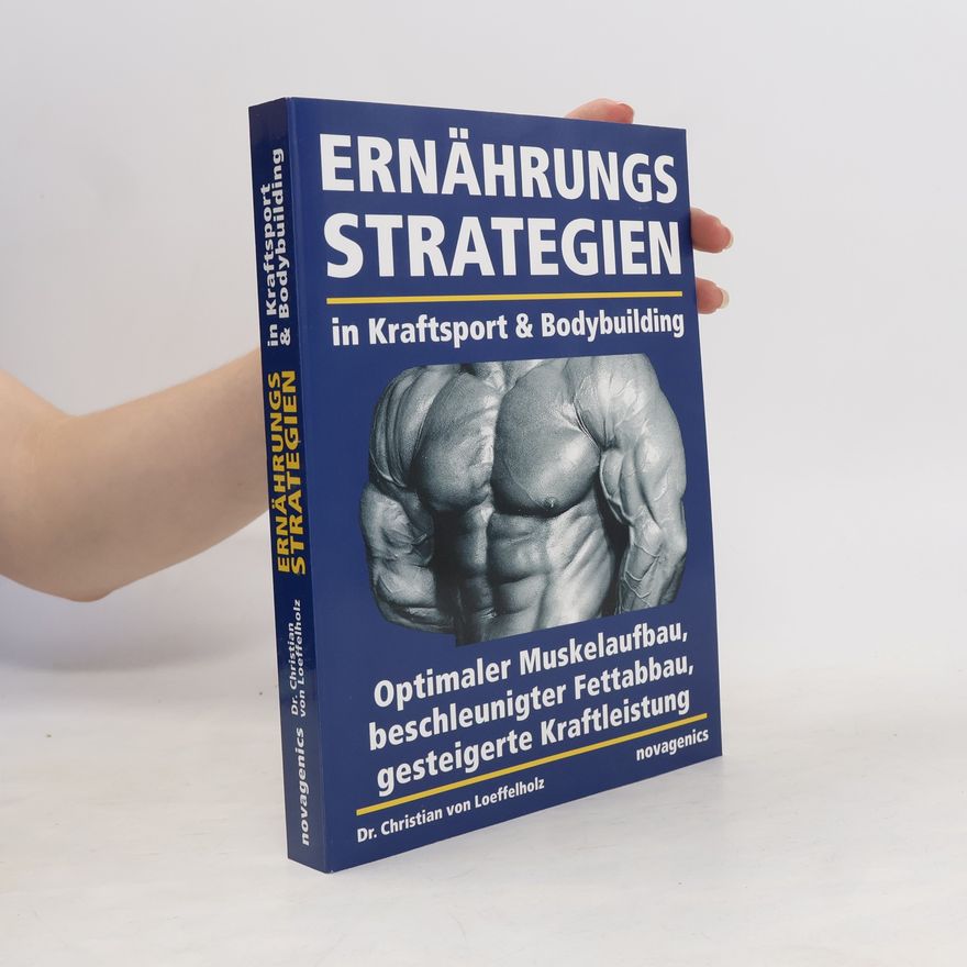 Christian von Loeffelholz Ernährungsstrategien in Kraftsport & Bodybuilding