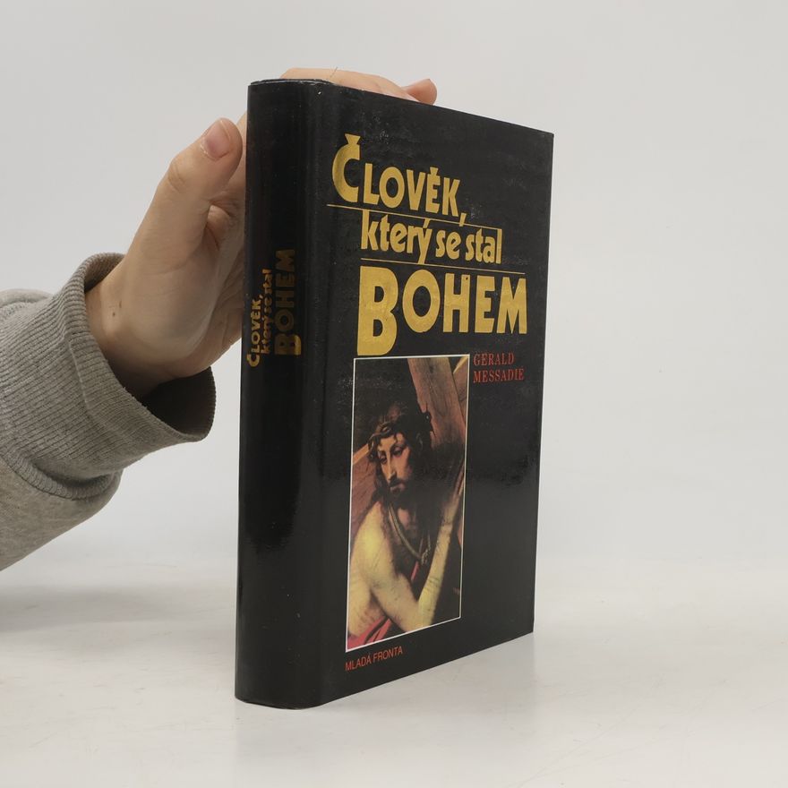 Gerald Messadié Člověk, který se stal Bohem