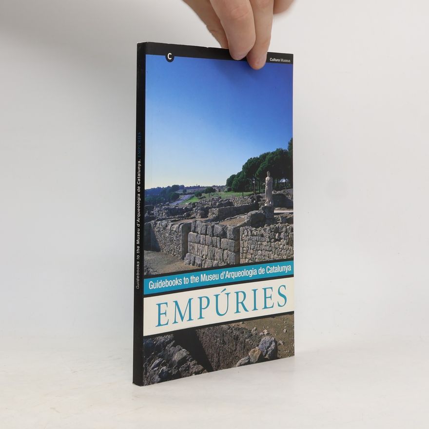 Javier Aquilué Abadías Guidebooks to the Museu d'Arqueologia de Catalunya: Empúries
