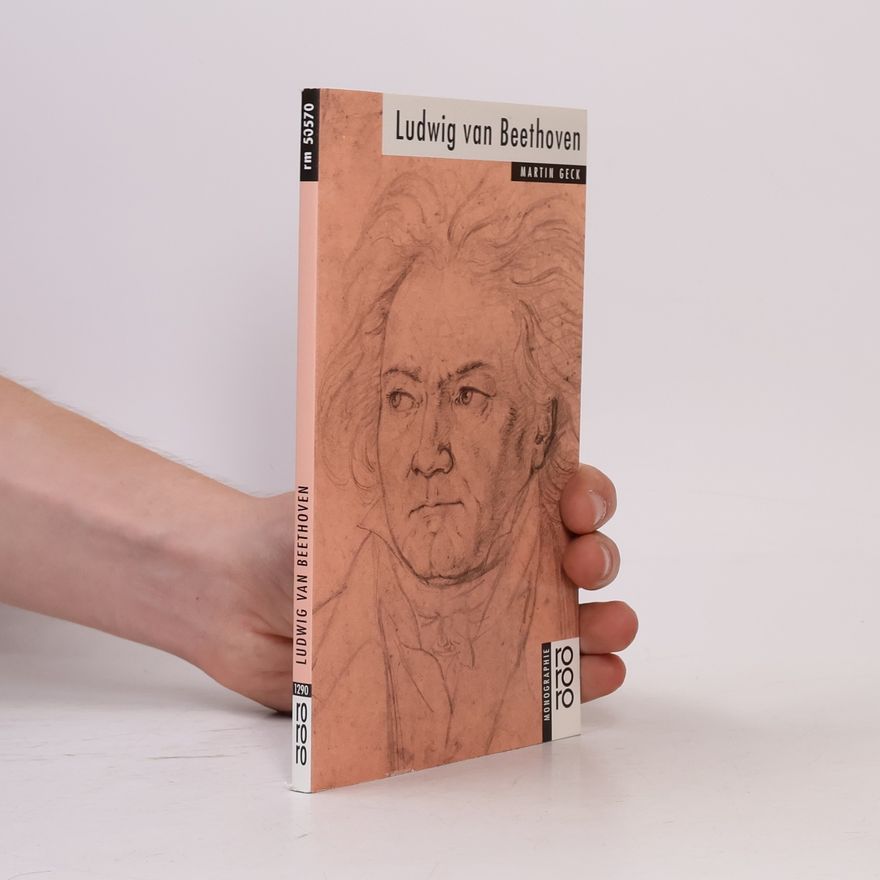 Martin Geck Ludwig van Beethoven