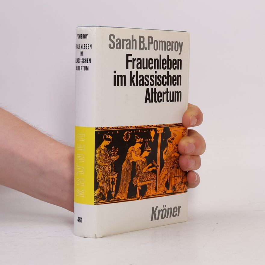 Sarah B. Pomeroy Frauenleben im klassischen Altertum
