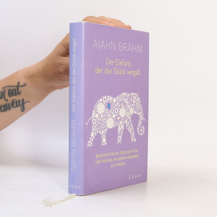 Ajahn Brahm Der Elefant, der das Glück vergaß