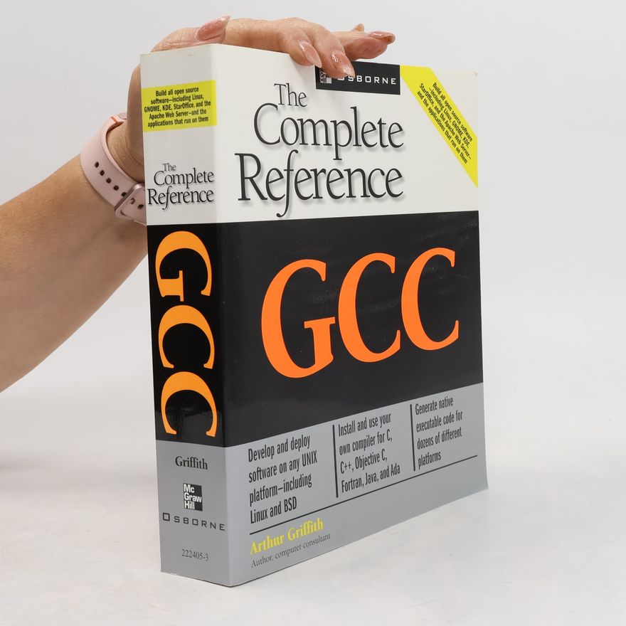 Arthur Griffiths Gcc: The Complete Reference