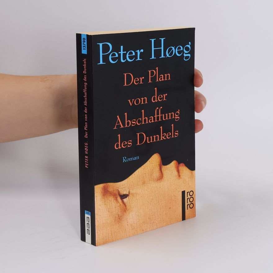 Peter Høeg Der Plan von der Abschaffung des Dunkels