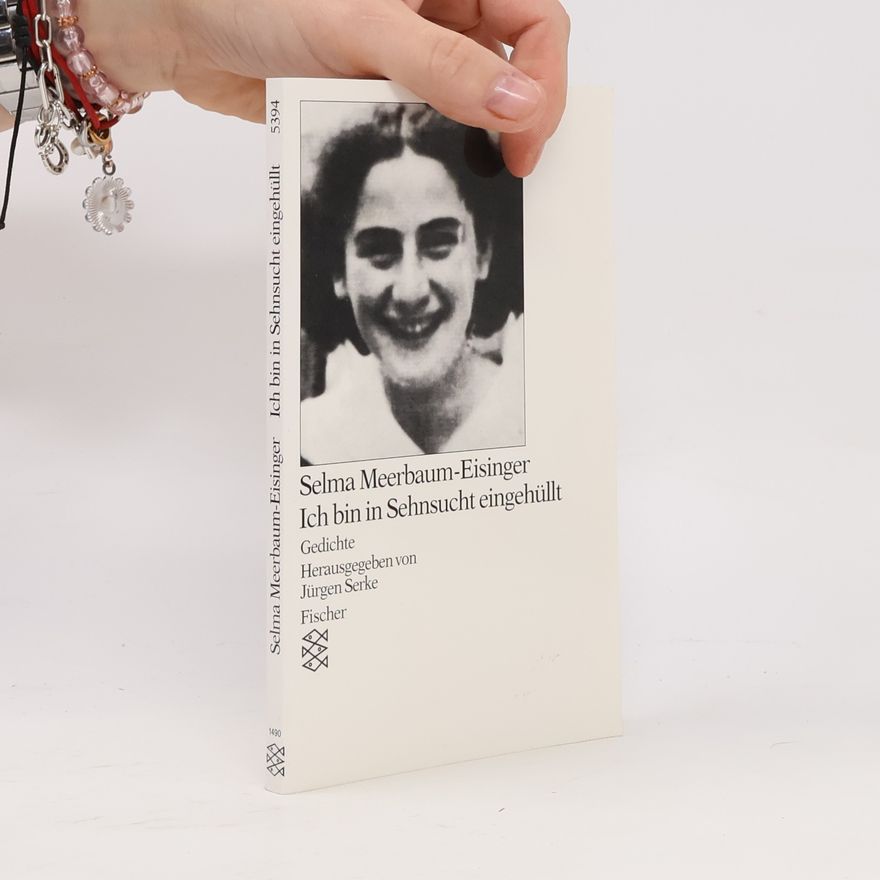 Selma Meerbaum-Eisinger Ich bin in Sehnsucht eingehüllt
