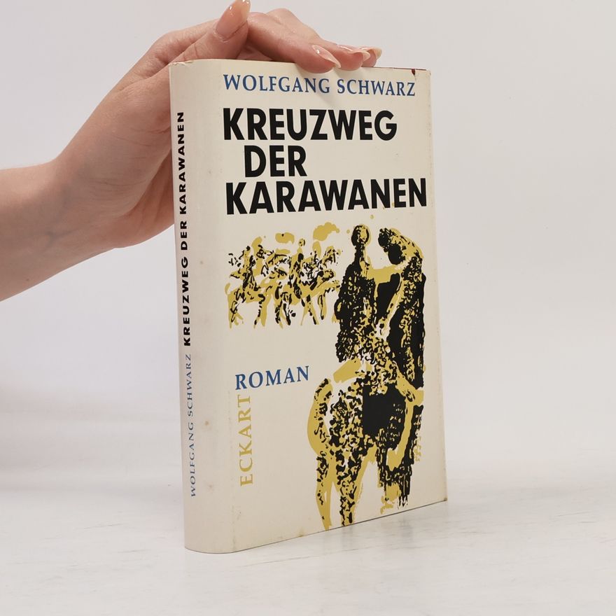 Wolfgang Schwarz Kreuzweg der Karawanen
