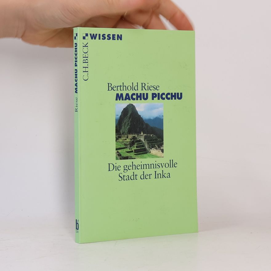 Berthold Riese Machu Picchu