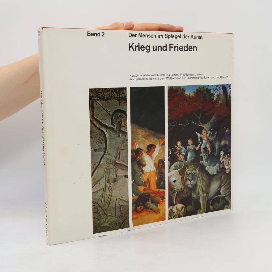 Kunstkreis Luzern Der Mensch im Spiegel der Kunst. Krieg und Frieden. Band 2