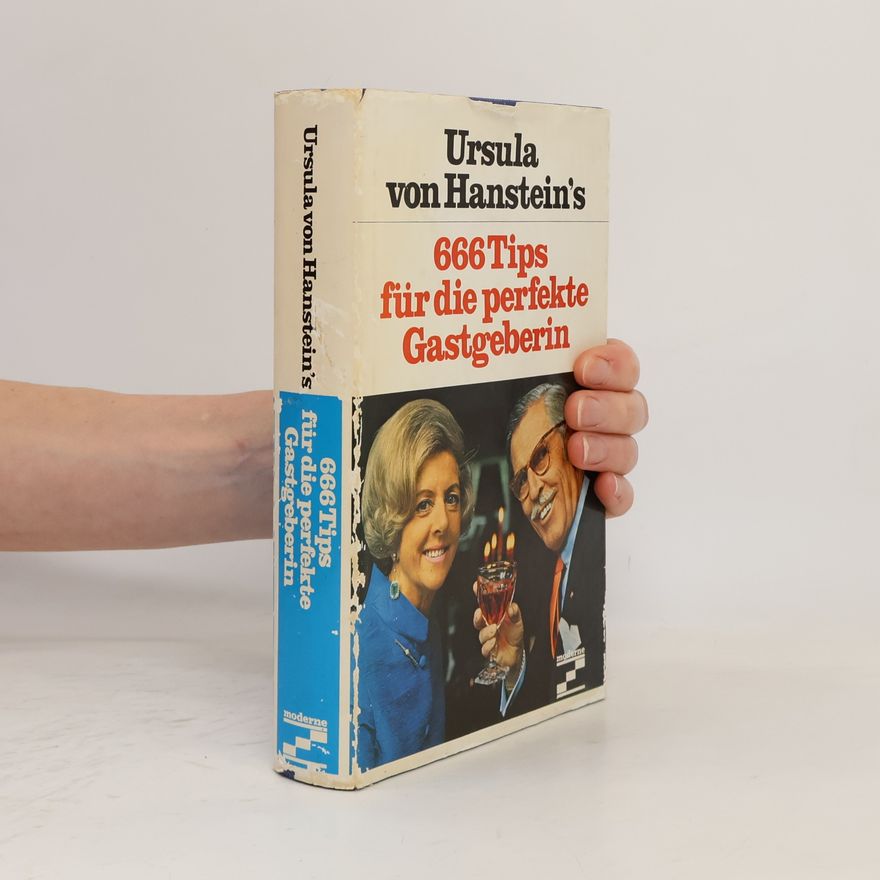 Ursula von Hanstein 666 Tips für die perfekte Gastgeberin