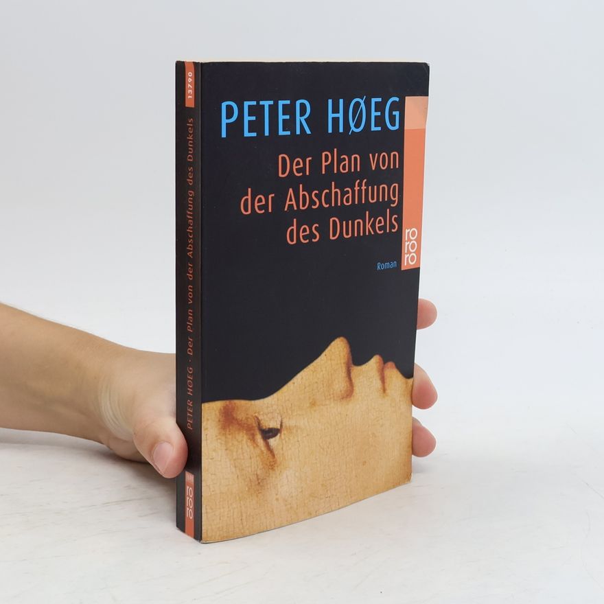 Peter Høeg Der Plan von der Abschaffung des Dunkels