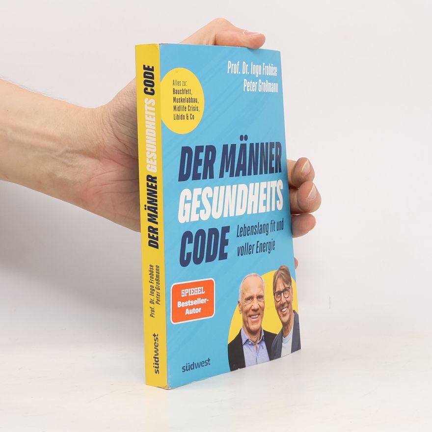 Prof. Dr. Ingo Froböse Der Männer-Gesundheitscode – Lebenslang fit und voller Energie