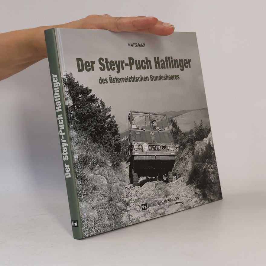 Walter Blasi Der Steyr-Puch Haflinger des Österreichischen Bundesheeres