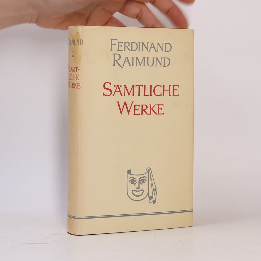 Ferdinand Raimund Sämtliche Werke