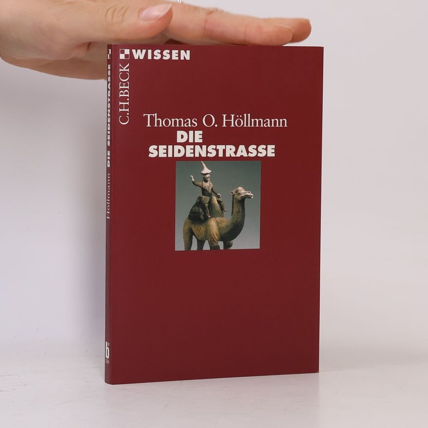 Thomas O. Höllmann Die Seidenstrasse