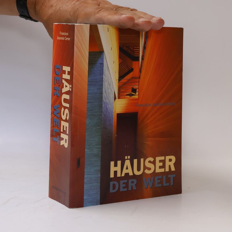 Francisco Asensio Cerver Häuser der Welt