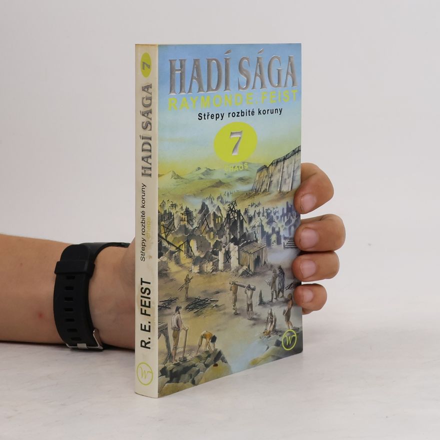 Raymond E. Feist Hadí sága 7. Střepy rozbité koruny - Chaos
