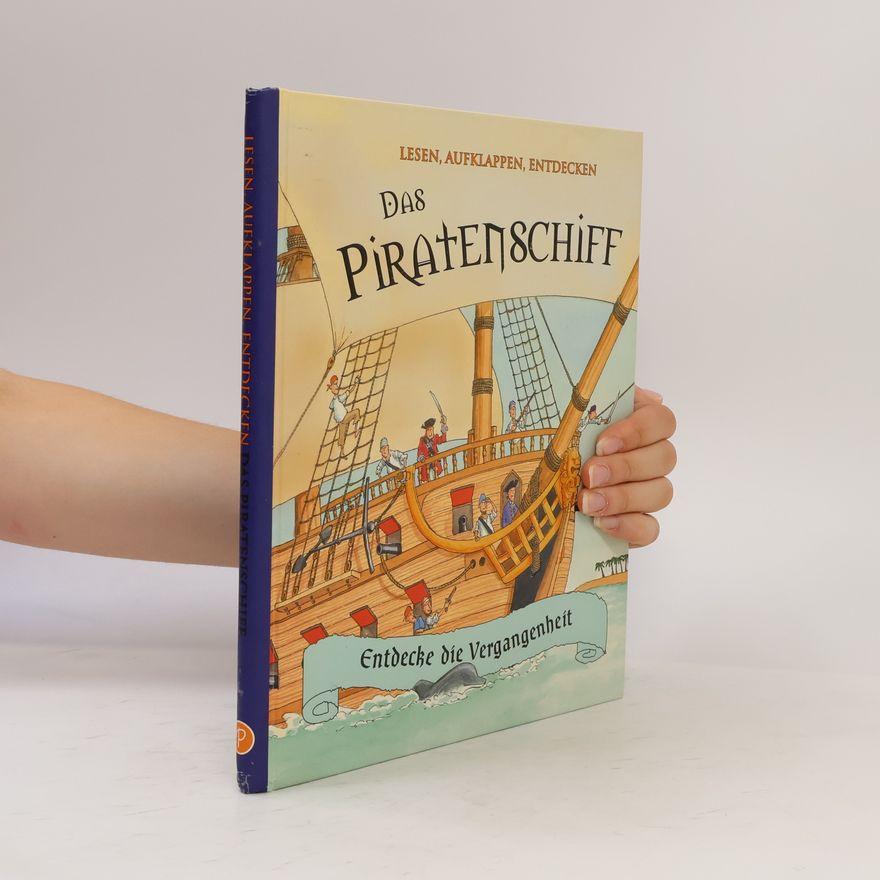 Pam Beasant Lesen, aufklappen, entdecken. Das Piratenschiff