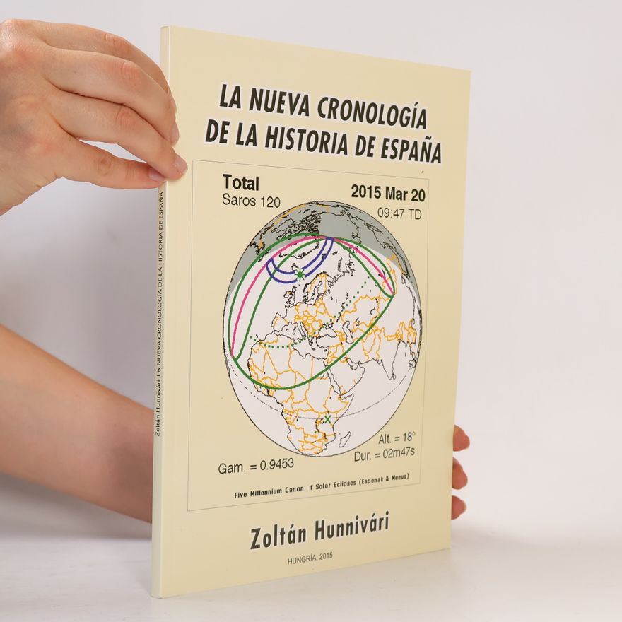Zoltán Hunnivári La nueva cronología de la historia de España