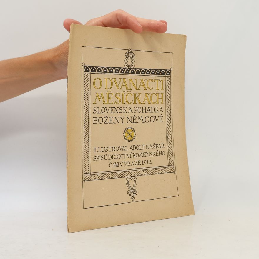 Božena Němcová O dvanácti měsíčkách. Slovenská pohádka Boženy Němcové (výtisk číslo 140)