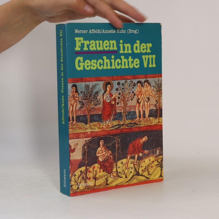 Werner Affeldt Frauen in der Geschichte VII