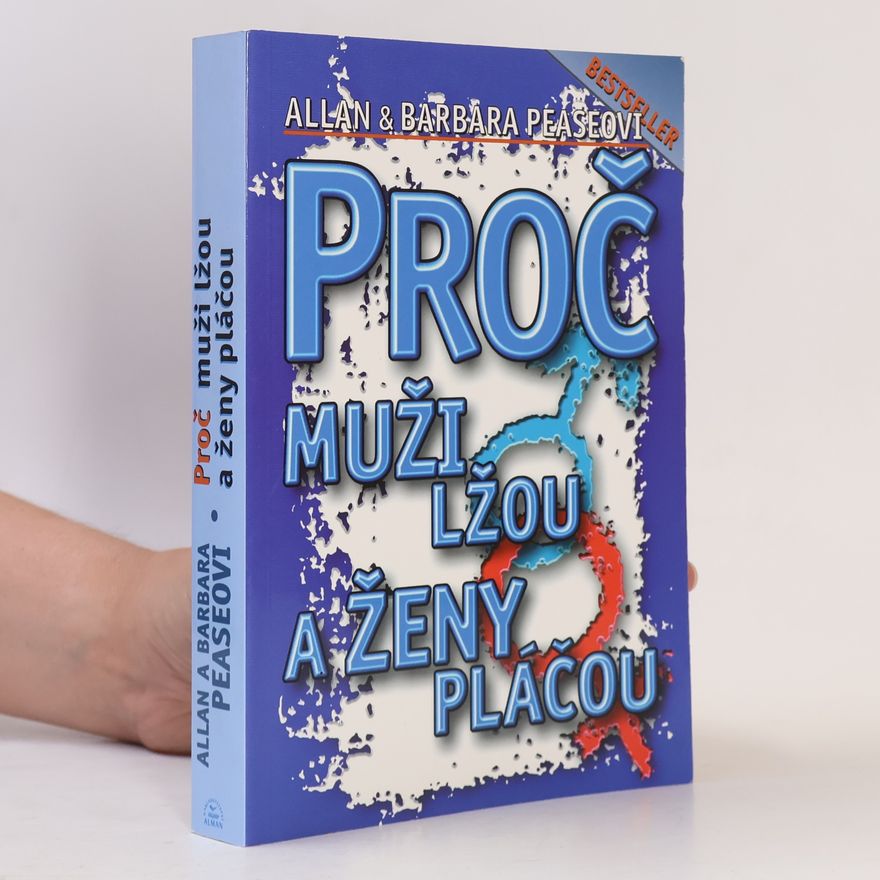Allan Pease Proč muži lžou a ženy pláčou