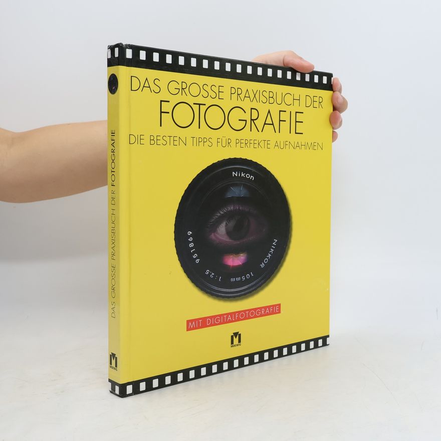 Ailsa McWhinnie Das grosse Praxisbuch der Fotografie; Die besten Tipps für perfekte Aufnahmen