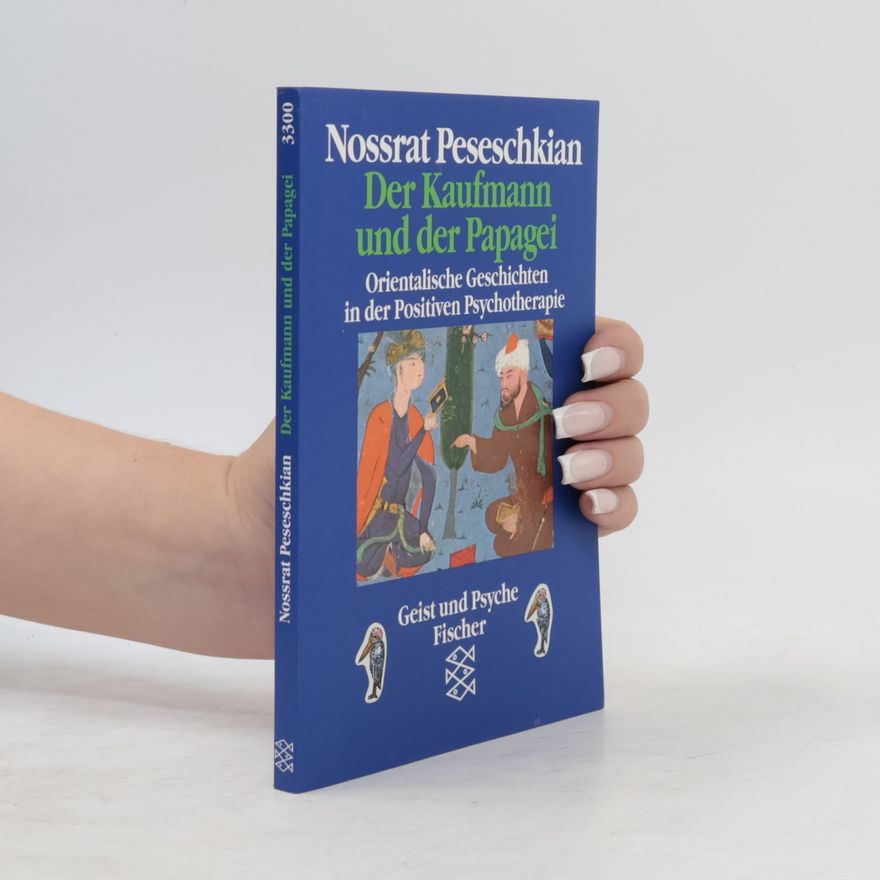 Nossrat Peseschkian Der Kaufmann und der Papagei