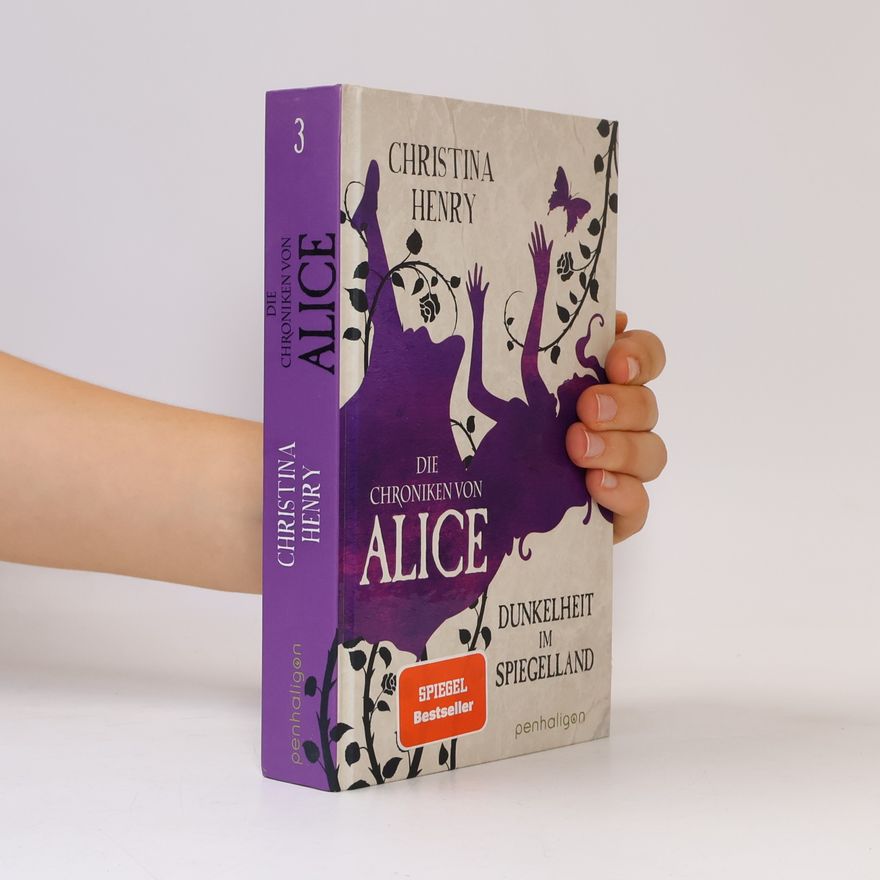 Christina Henry Die Chroniken von Alice. Dunkelheit im Spiegelland