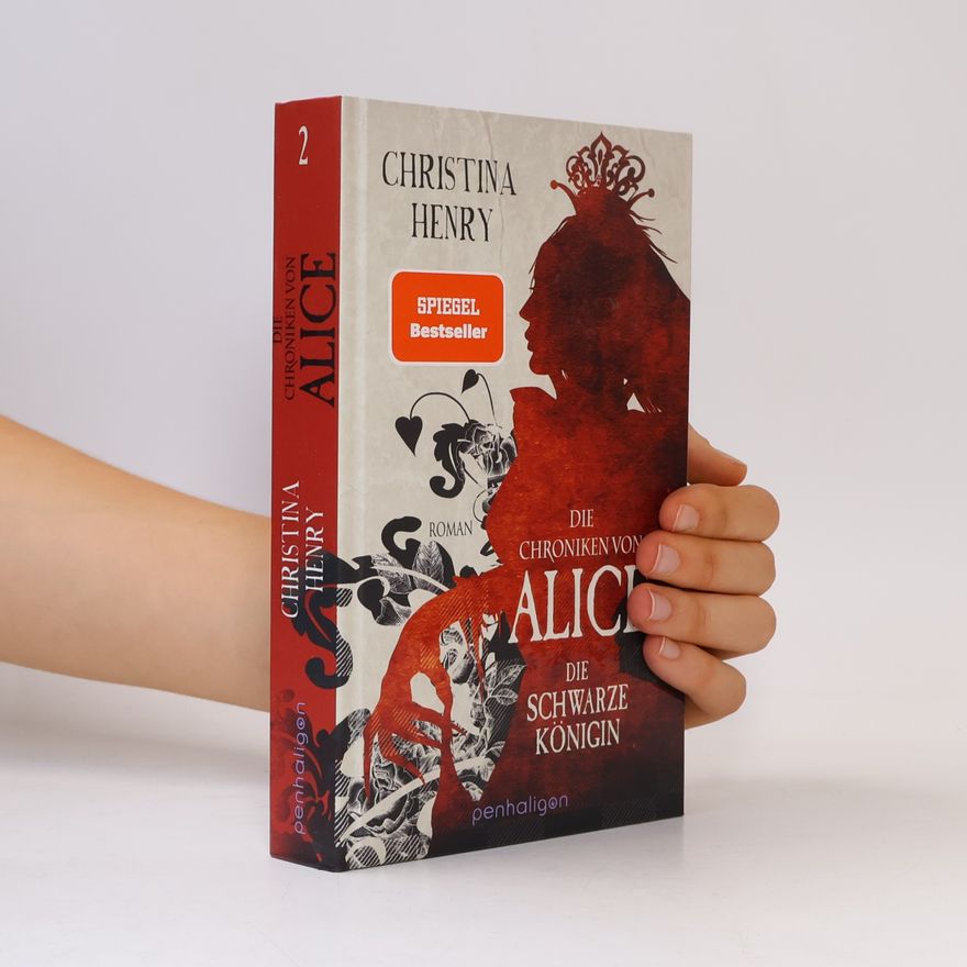 Christina Henry Die Chroniken von Alice - Die Schwarze Königin