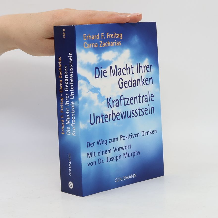Erhard F. Freitag Die Macht Ihrer Gedanken