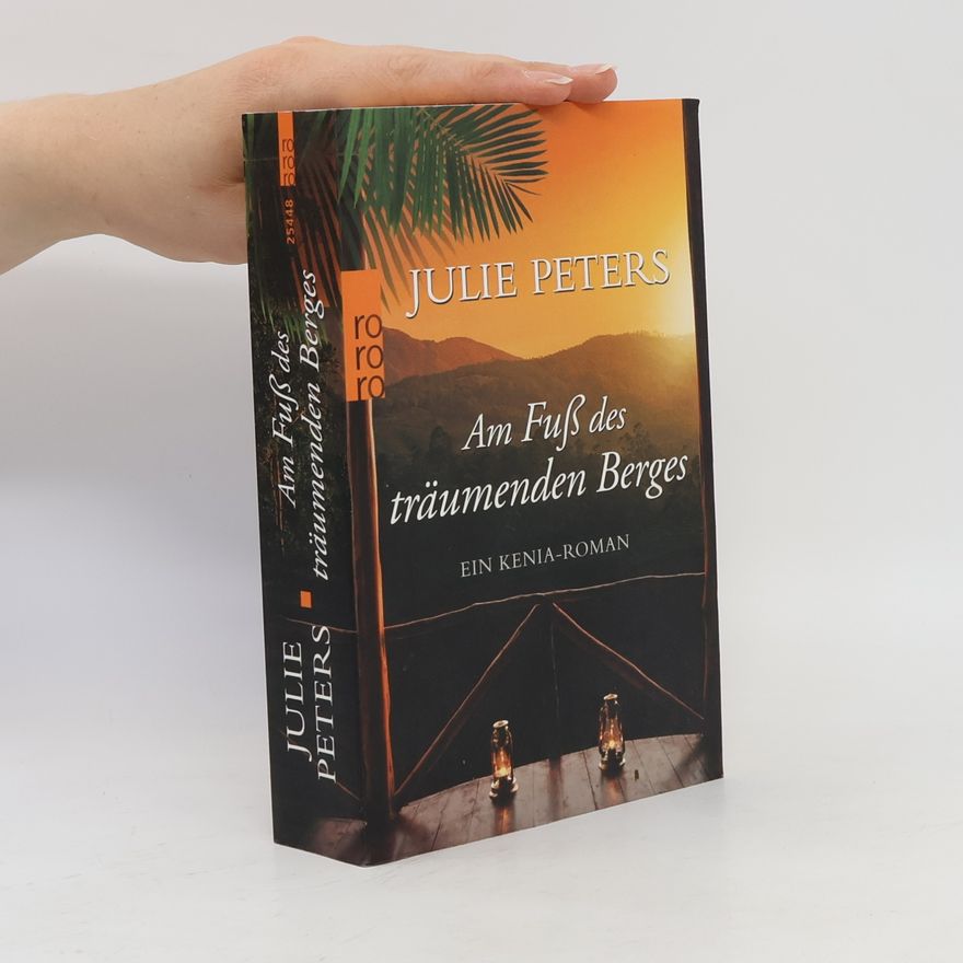Julie Peters Am Fuß des träumenden Berges