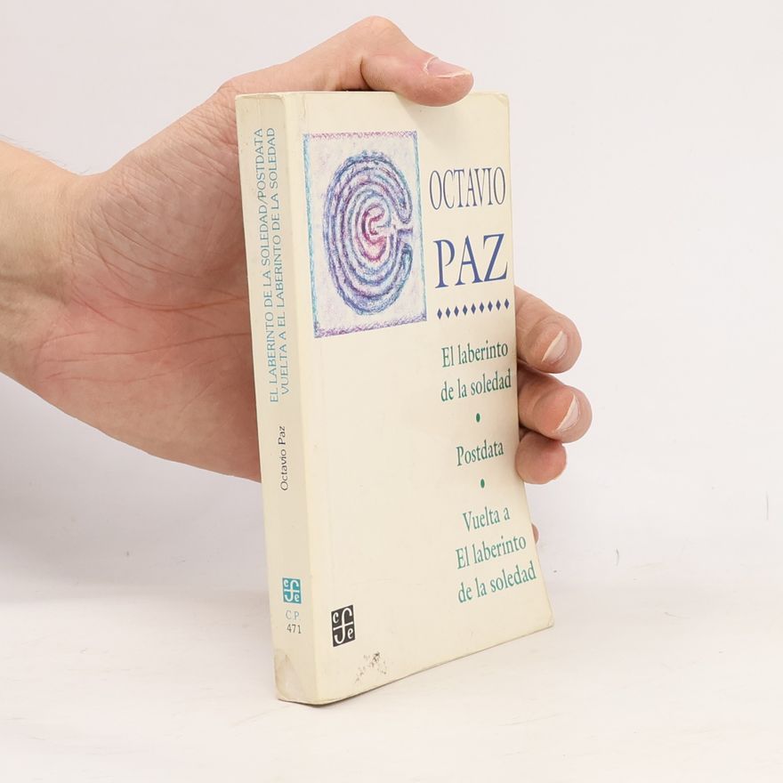 Octavio Paz Colección Popular - 471: El laberinto de la soledad, Postdata y Vuelta a El laberinto de la soledad