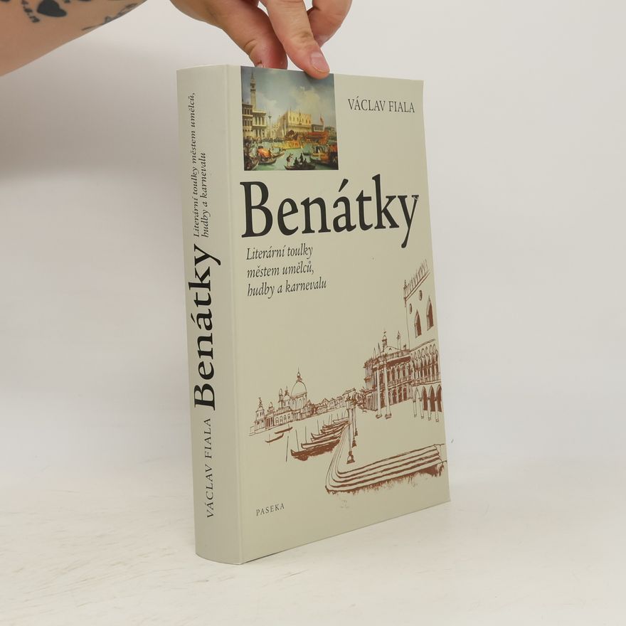 Václav Fiala Benátky. Literární toulky městem umělců, hudby a karnevalu
