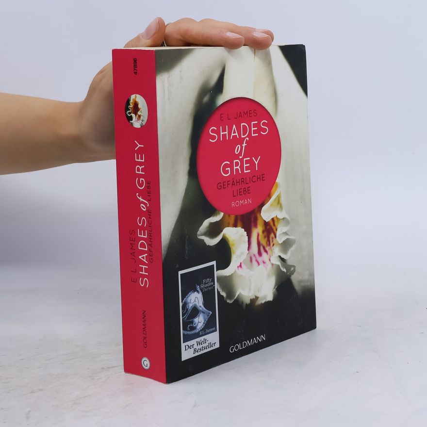E. L. James Shades of Grey. Gefährliche Liebe